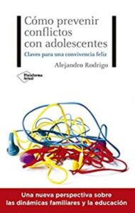 como prevenir conflictos con adolescentes claves para una convivencia feliz