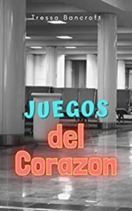 juegos del corazon tressa bancroft